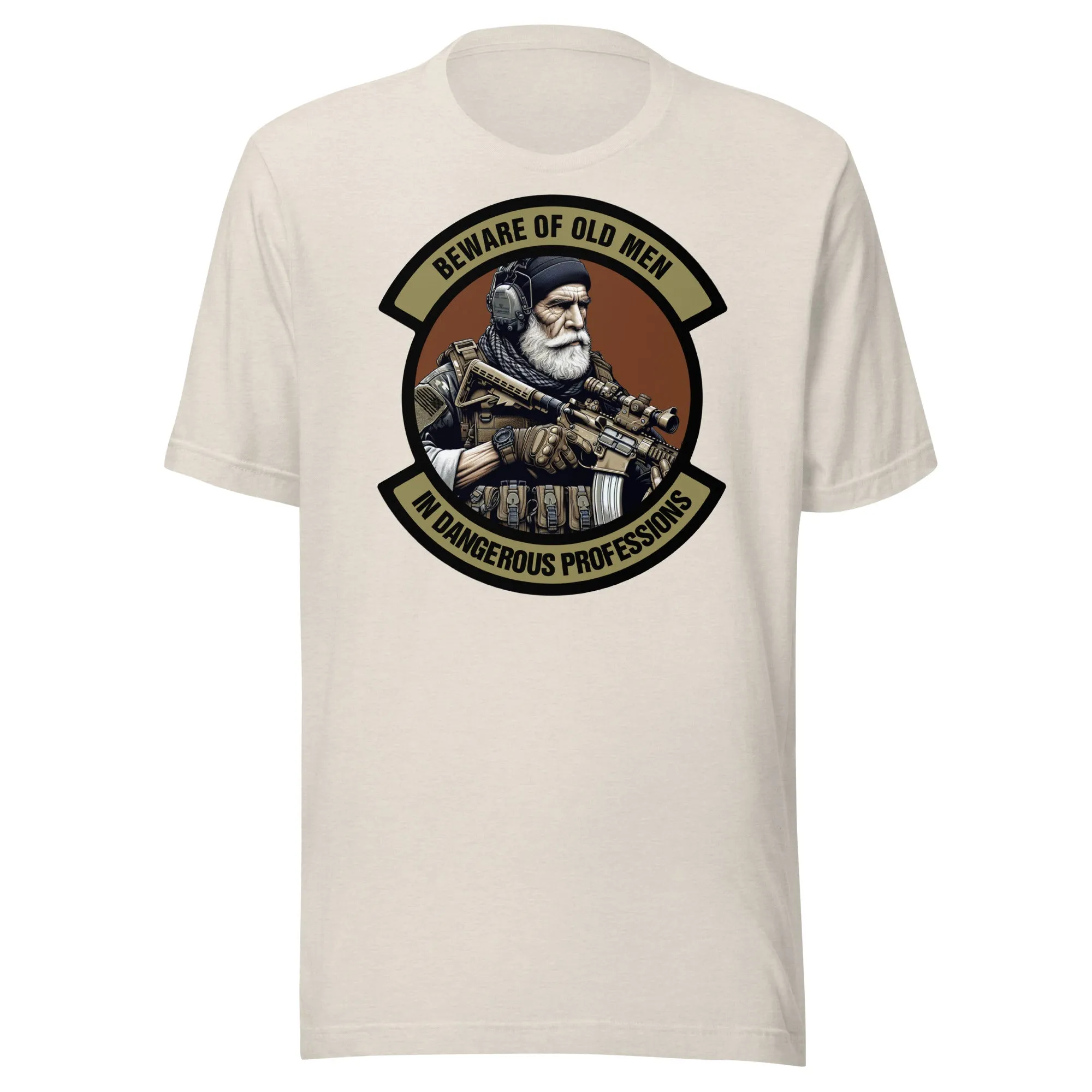 Beware of Old Men - In Dangerous Professions - Unisex t-shirt