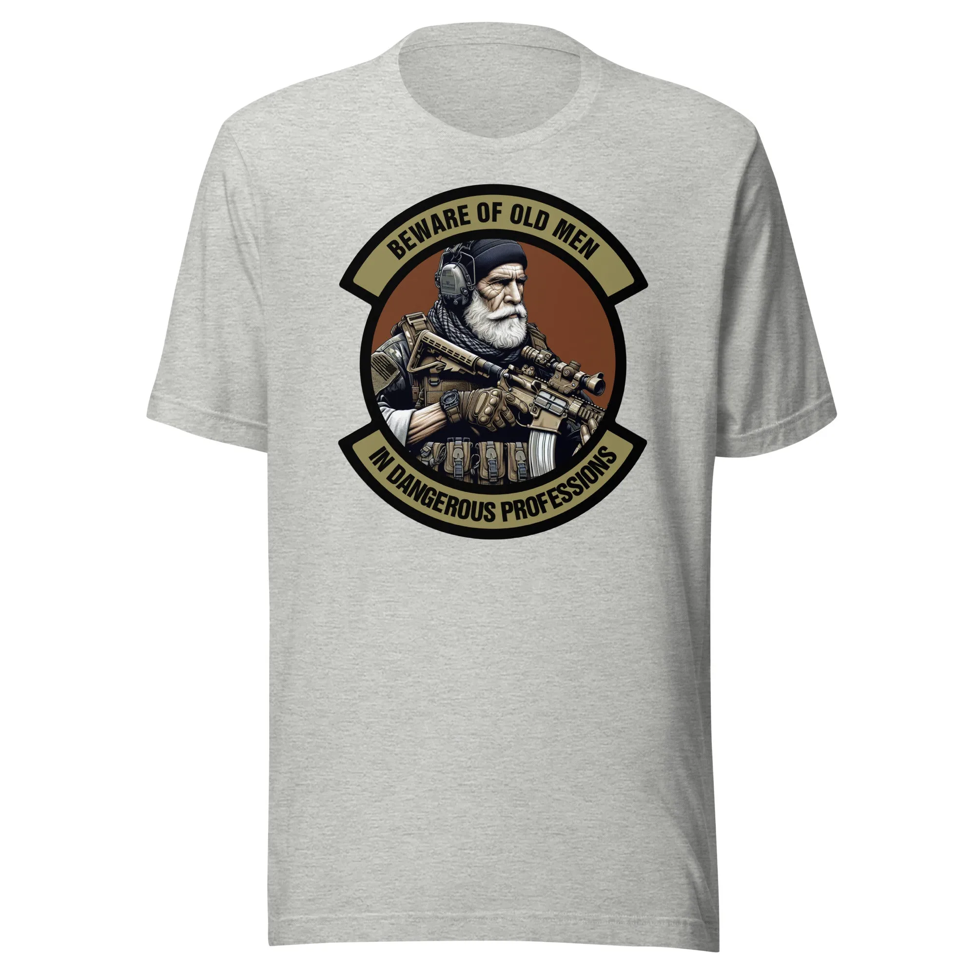 Beware of Old Men - In Dangerous Professions - Unisex t-shirt